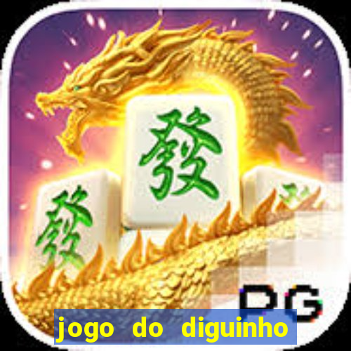 jogo do diguinho para ganhar dinheiro